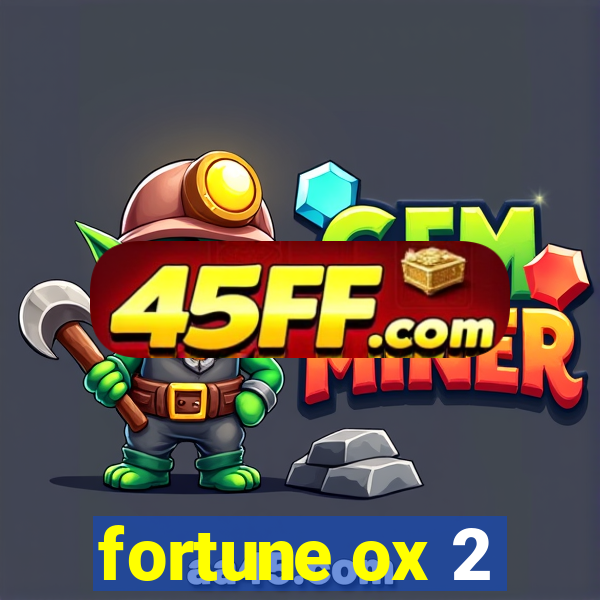 fortune ox 2